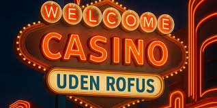 Casino uden ROFUS i Danmark En Guide til Spiloplevelser -1882351698